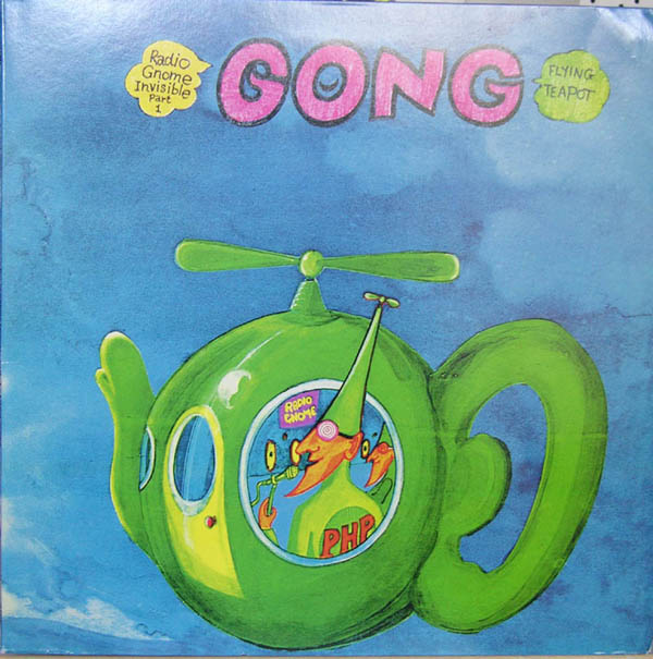 Gong - Radio Gnome Invisible part 1 : Flying Teapot